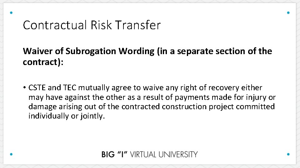 Contractual Risk Transfer Waiver of Subrogation Wording (in a separate section of the contract):