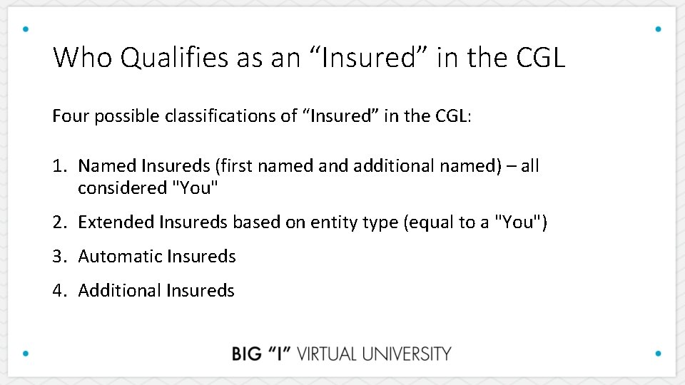 Who Qualifies as an “Insured” in the CGL Four possible classifications of “Insured” in