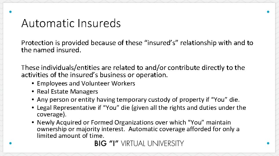 Automatic Insureds Protection is provided because of these “insured’s” relationship with and to the
