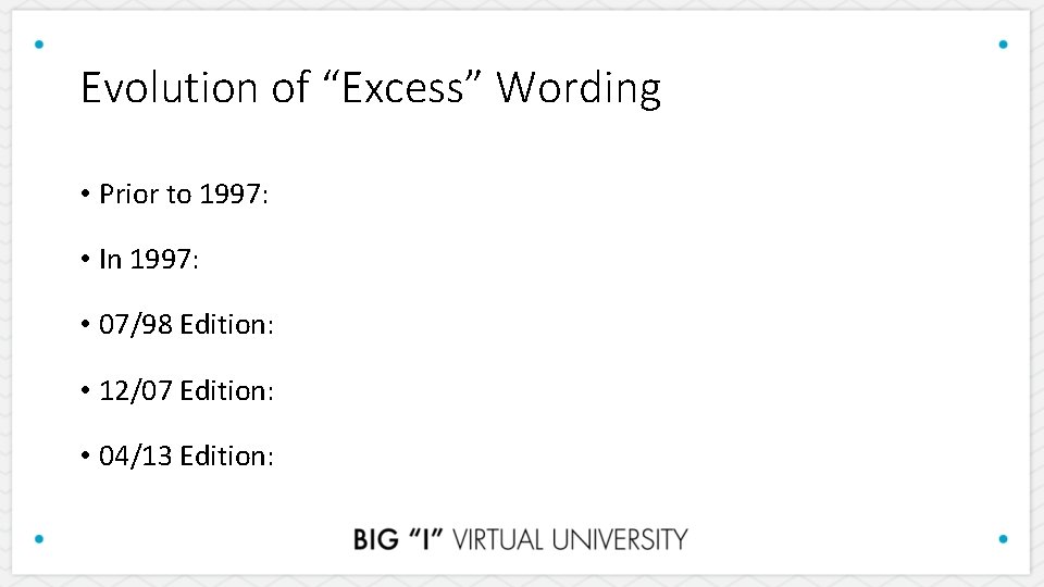 Evolution of “Excess” Wording • Prior to 1997: • In 1997: • 07/98 Edition: