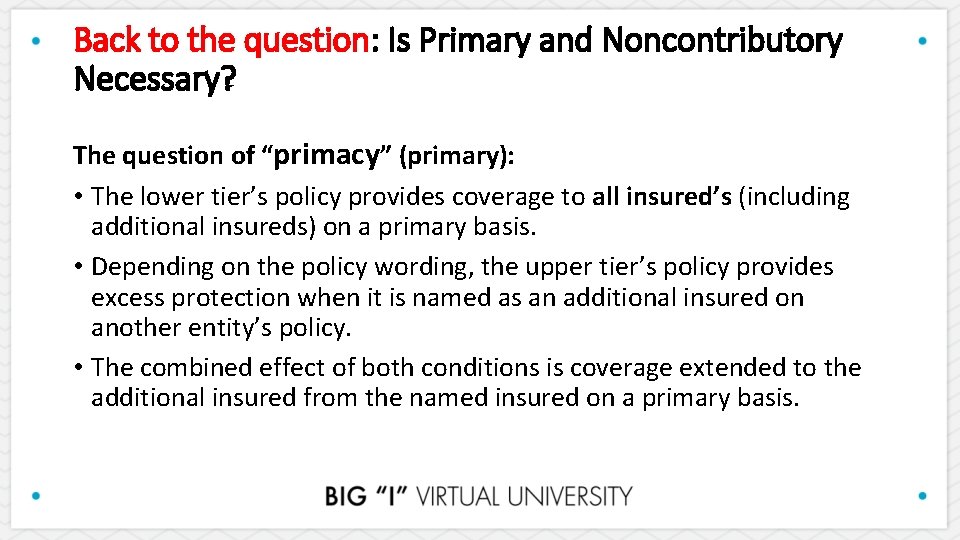 Back to the question: Is Primary and Noncontributory Necessary? The question of “primacy” (primary):