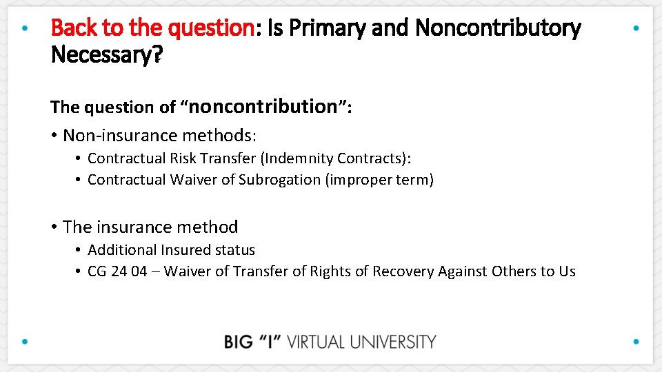 Back to the question: Is Primary and Noncontributory Necessary? The question of “noncontribution”: •