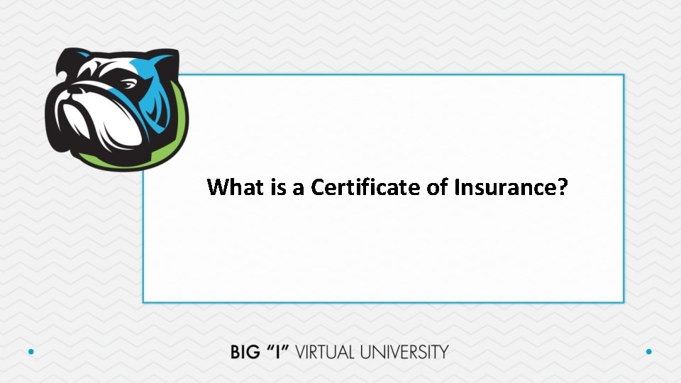 What is a Certificate of Insurance? 