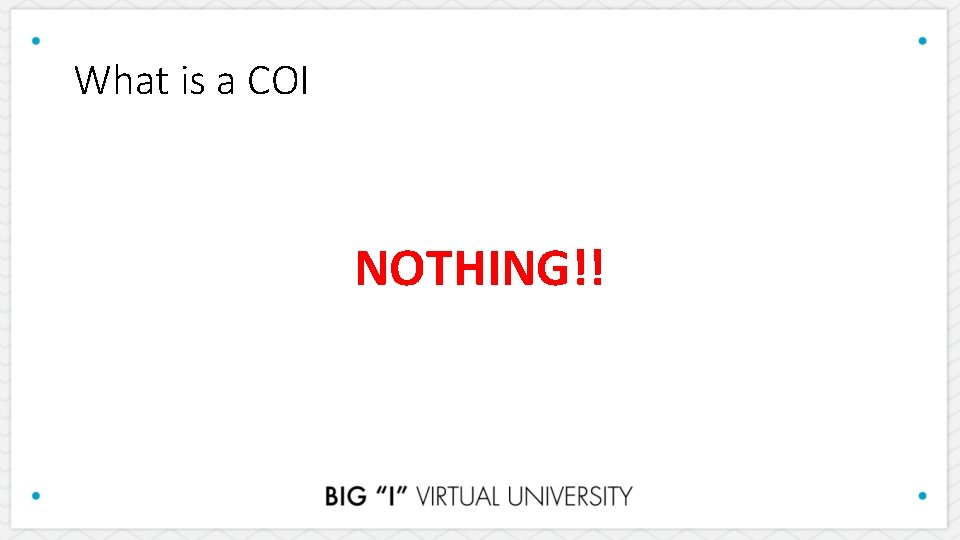 What is a COI NOTHING!! 