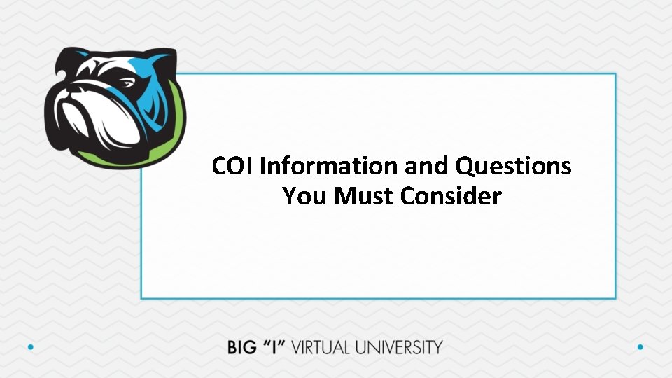 COI Information and Questions You Must Consider 