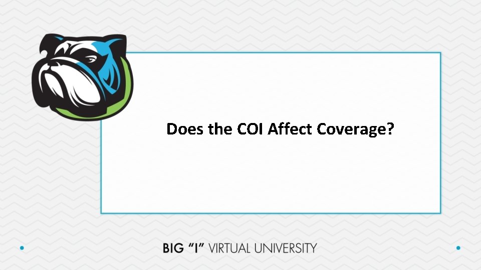 Does the COI Affect Coverage? 