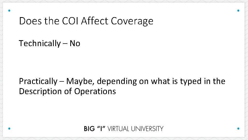 Does the COI Affect Coverage Technically – No Practically – Maybe, depending on what