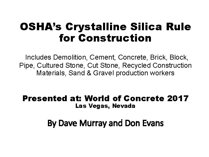 OSHA’s Crystalline Silica Rule for Construction Includes Demolition, Cement, Concrete, Brick, Block, Pipe, Cultured