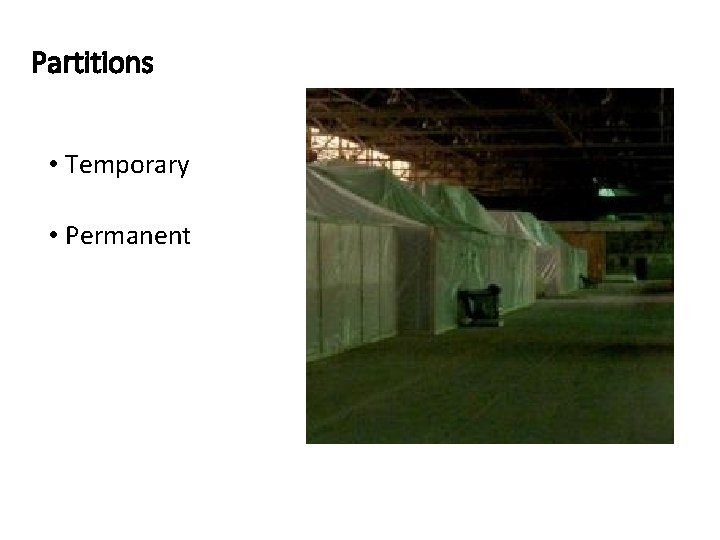 Partitions • Temporary • Permanent 