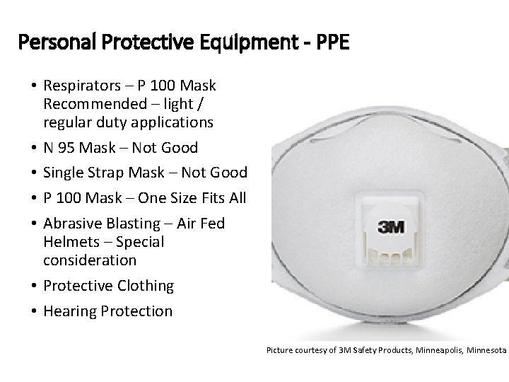 Personal Protective Equipment - PPE • Respirators – P 100 Mask Recommended – light