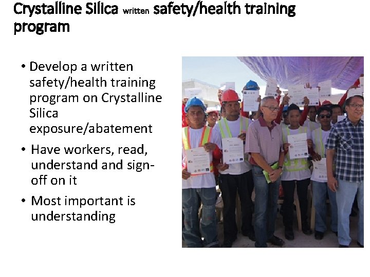 Crystalline Silica written safety/health training program • Develop a written safety/health training program on
