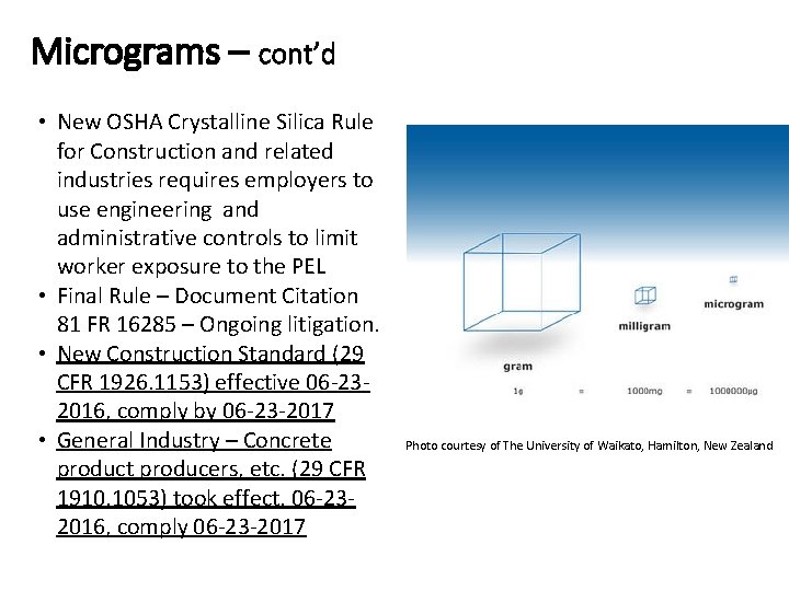 Micrograms – cont’d • New OSHA Crystalline Silica Rule for Construction and related industries