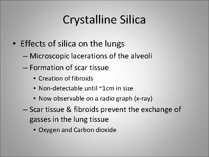 Crystalline Silica • Effects of silica on the lungs – Microscopic lacerations of the