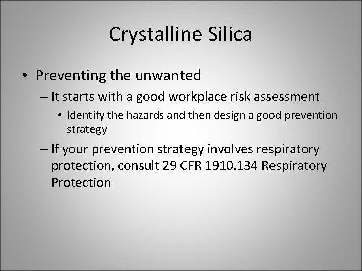 Crystalline Silica • Preventing the unwanted – It starts with a good workplace risk