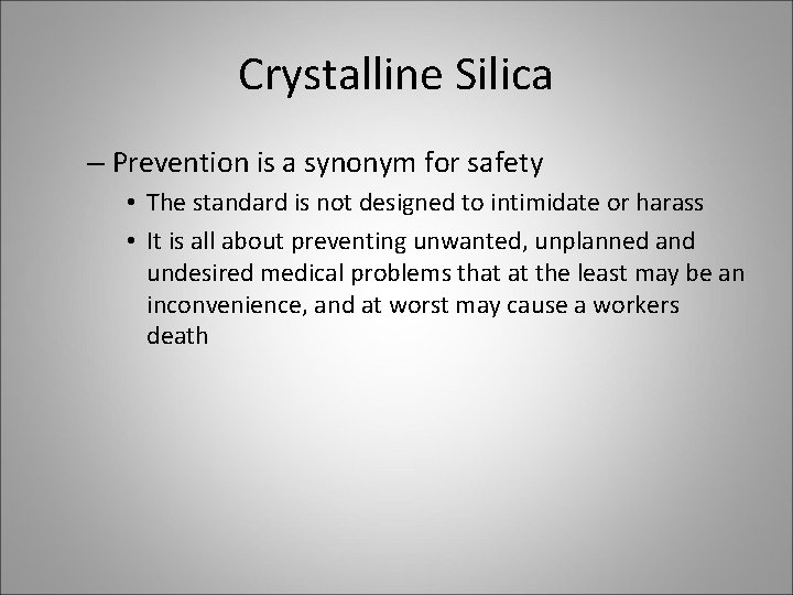 Crystalline Silica – Prevention is a synonym for safety • The standard is not