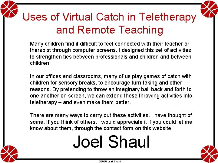 Uses of Virtual Catch in Teletherapy and Remote Teaching Many children find it difficult Uses of Virtual Catch in Teletherapy and Remote Teaching Many children find it difficult