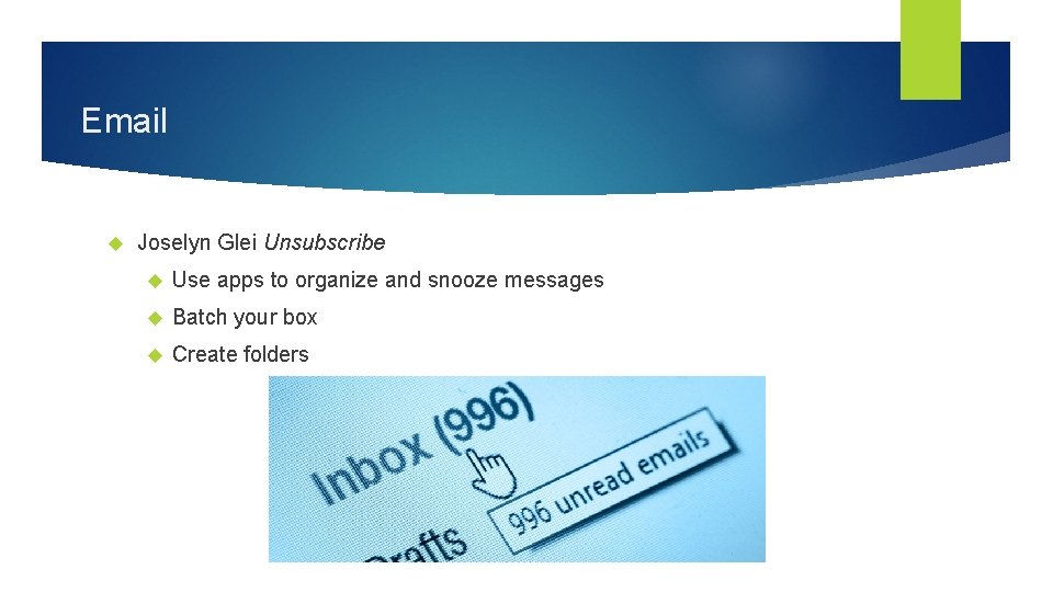 Email Joselyn Glei Unsubscribe Use apps to organize and snooze messages Batch your box Email Joselyn Glei Unsubscribe Use apps to organize and snooze messages Batch your box
