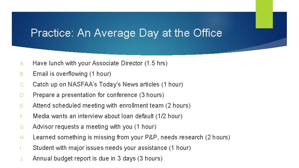 Practice: An Average Day at the Office A. Have lunch with your Associate Director Practice: An Average Day at the Office A. Have lunch with your Associate Director