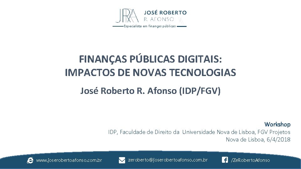 Especialista em finanças públicas FINANÇAS PÚBLICAS DIGITAIS: IMPACTOS DE NOVAS TECNOLOGIAS José Roberto R.