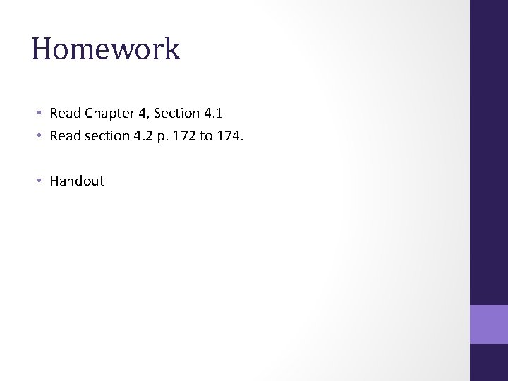 Homework • Read Chapter 4, Section 4. 1 • Read section 4. 2 p.