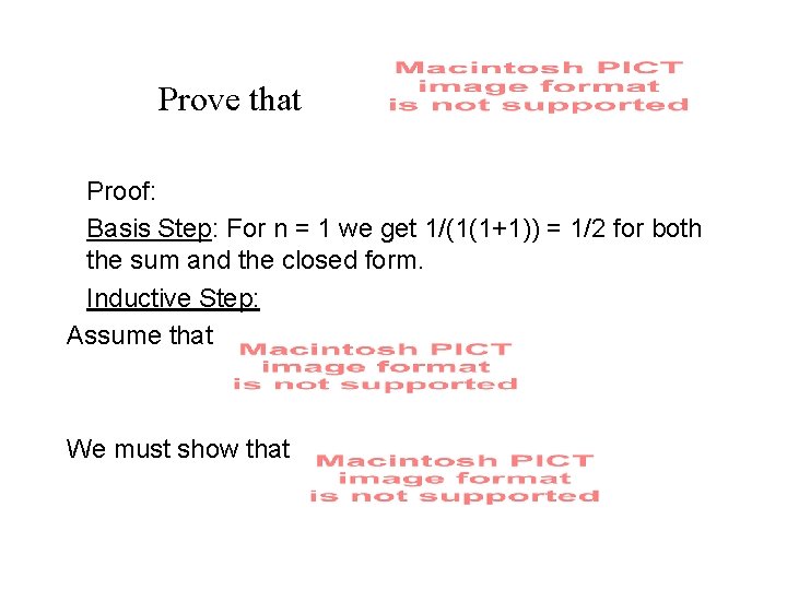 Prove that Proof: Basis Step: For n = 1 we get 1/(1(1+1)) = 1/2