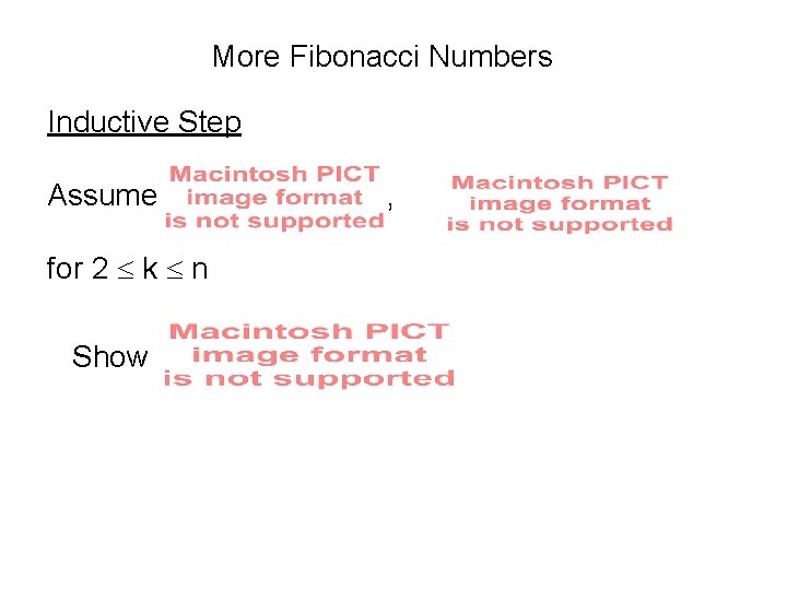 More Fibonacci Numbers Inductive Step Assume for 2 k n Show , 
