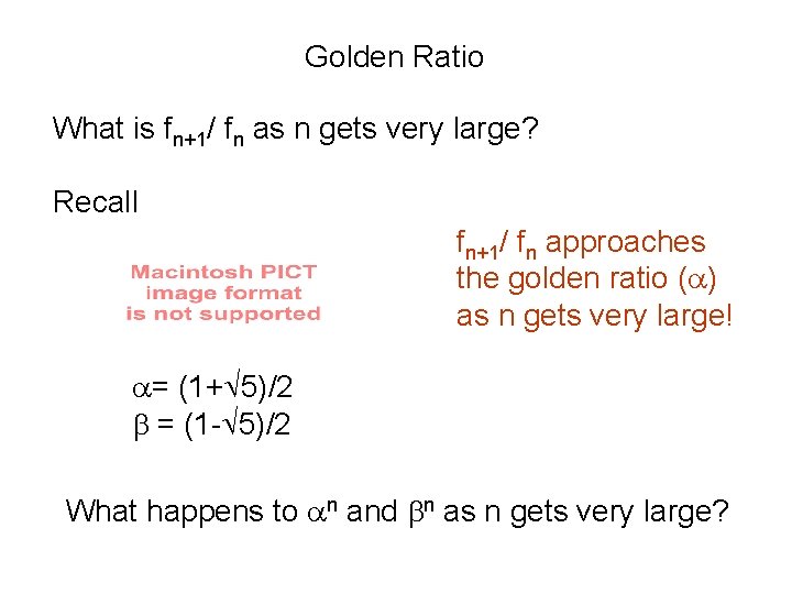 Golden Ratio What is fn+1/ fn as n gets very large? Recall fn+1/ fn