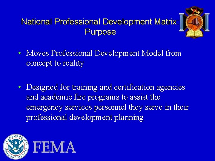 National Professional Development Matrix: Purpose • Moves Professional Development Model from concept to reality