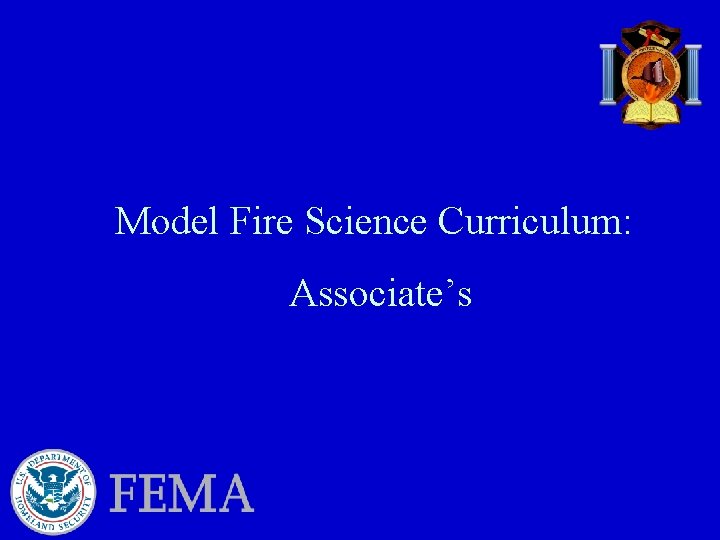 Model Fire Science Curriculum: Associate’s 