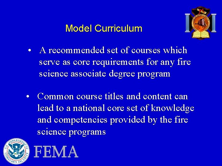 Model Curriculum • A recommended set of courses which serve as core requirements for