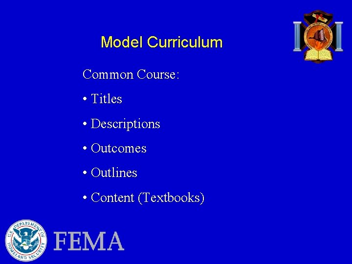 Model Curriculum Common Course: • Titles • Descriptions • Outcomes • Outlines • Content