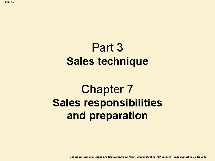 Slide 7. 1 Part 3 Sales technique Chapter 7 Sales responsibilities and preparation Jobber