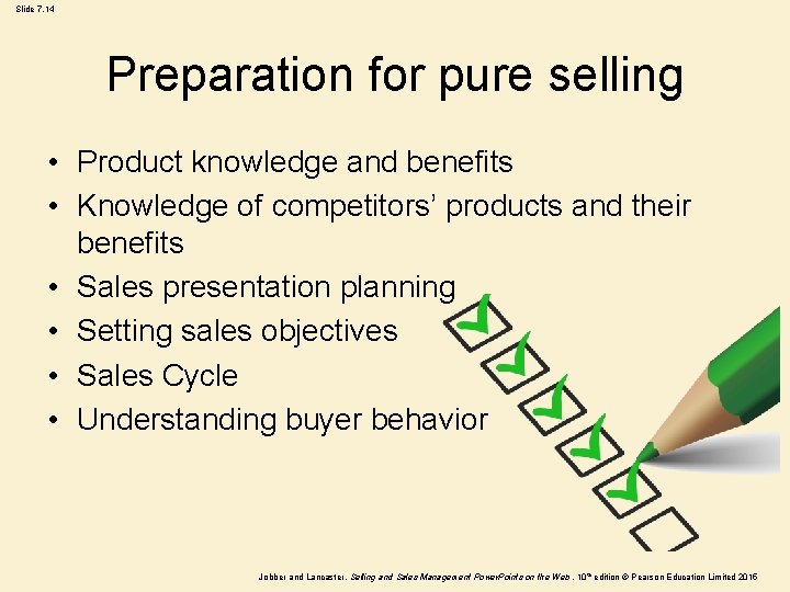 Slide 7. 14 Preparation for pure selling • Product knowledge and benefits • Knowledge