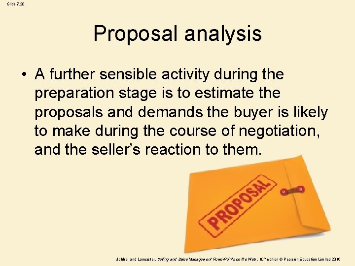 Slide 7. 20 Proposal analysis • A further sensible activity during the preparation stage