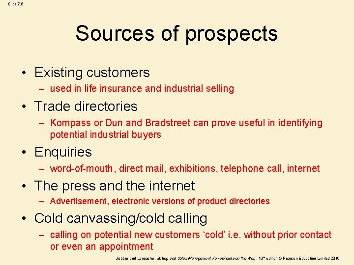 Slide 7. 5 Sources of prospects • Existing customers – used in life insurance