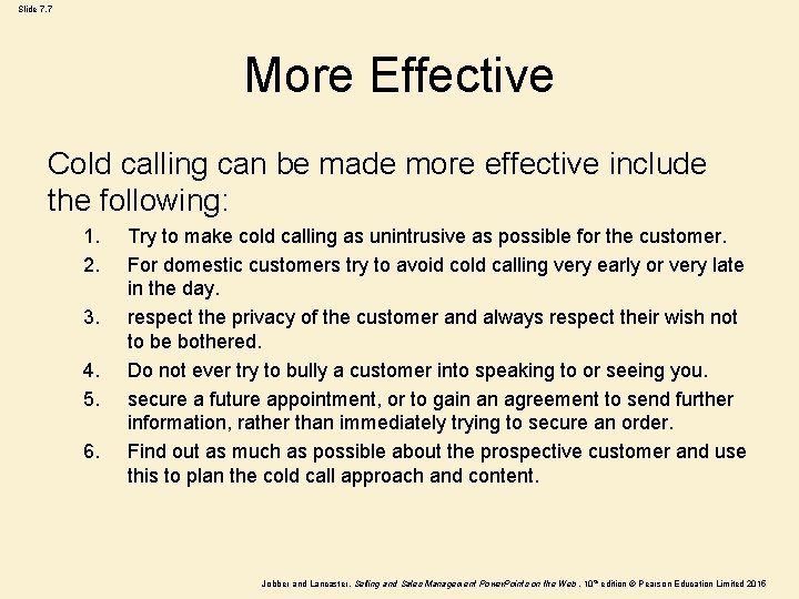 Slide 7. 7 More Effective Cold calling can be made more effective include the