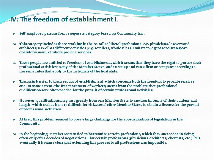 IV. The freedom of establishment I. Self-employed persons form a separate category based on