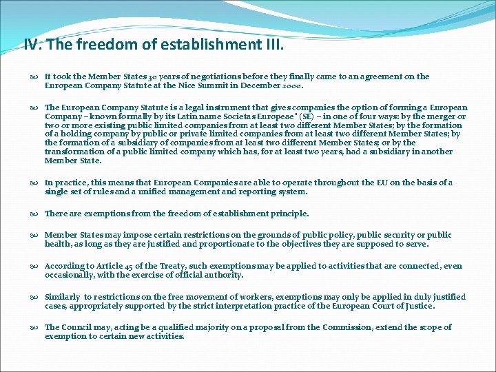 IV. The freedom of establishment III. It took the Member States 30 years of