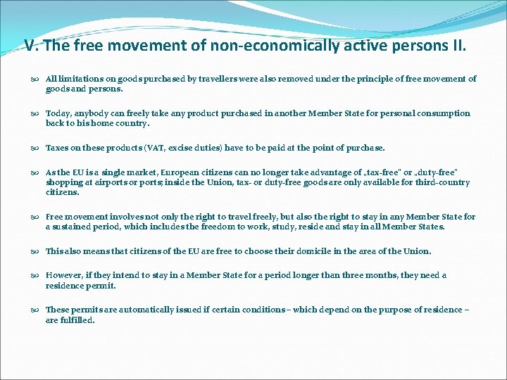 V. The free movement of non-economically active persons II. All limitations on goods purchased