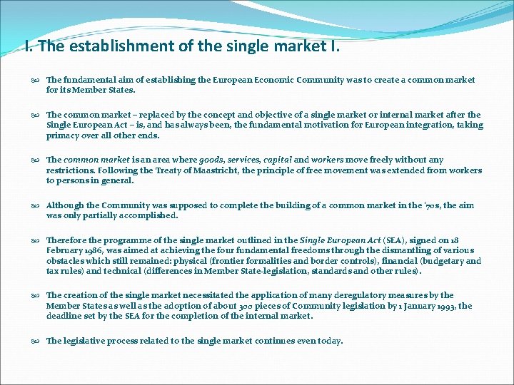 I. The establishment of the single market I. The fundamental aim of establishing the