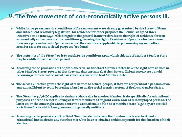 V. The free movement of non-economically active persons III. While for wage-earners, the conditions