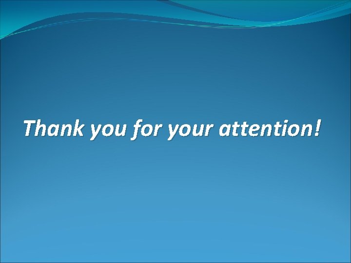 Thank you for your attention! 