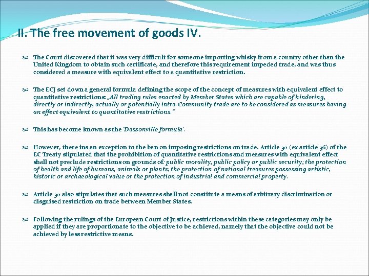 II. The free movement of goods IV. The Court discovered that it was very