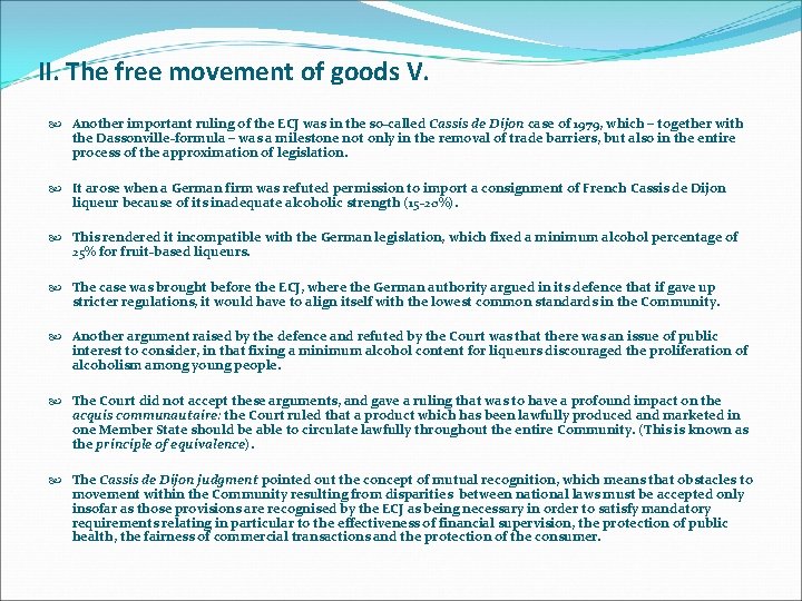 II. The free movement of goods V. Another important ruling of the ECJ was