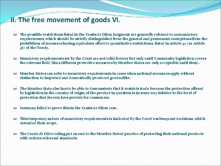 II. The free movement of goods VI. The possible restrictions listed in the Cassis