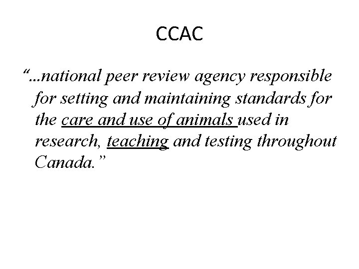 CCAC “…national peer review agency responsible for setting and maintaining standards for the care