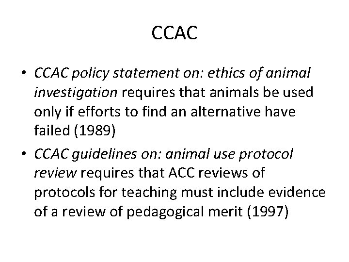 CCAC • CCAC policy statement on: ethics of animal investigation requires that animals be