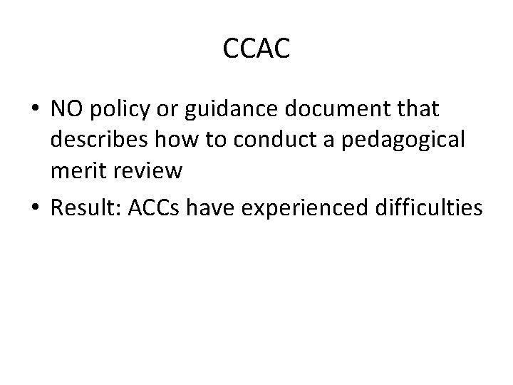 CCAC • NO policy or guidance document that describes how to conduct a pedagogical