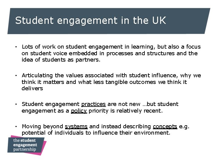 Student engagement in the UK • Lots of work on student engagement in learning,
