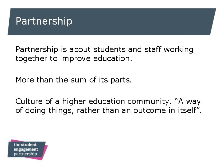 Partnership is about students and staff working together to improve education. More than the